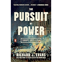 The Pursuit of Power: Europe 1815-1914 (The Penguin History of Europe Book 7) book cover The Pursuit of Power: Europe 1815-1914 (The Penguin History of Europe Book 7) book cover