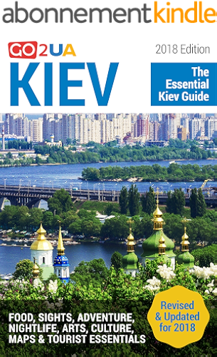 Download Kiev Travel Guide: Kiev Travel Guide: The Essential Kiev Guide (2018 Edition). What to do in Kiev Ukraine: Food, Sights, Adventure, Arts, Culture, Maps ... (Go2UA travel guides) (English Edition) PDF
