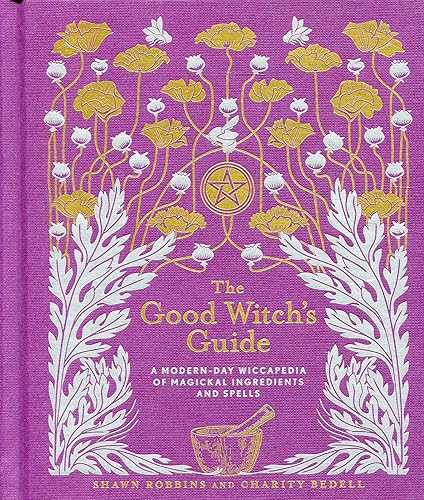 Download The Good Witch's Guide: A Modern-Day Wiccapedia of Magickal Ingredients and Spells PDF