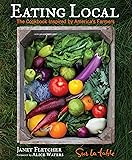 Eating Local: The Cookbook Inspired by America's Farmers