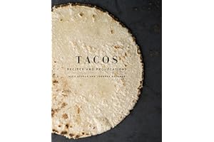 Tacos: Recipes and Provocations: A Cookbook