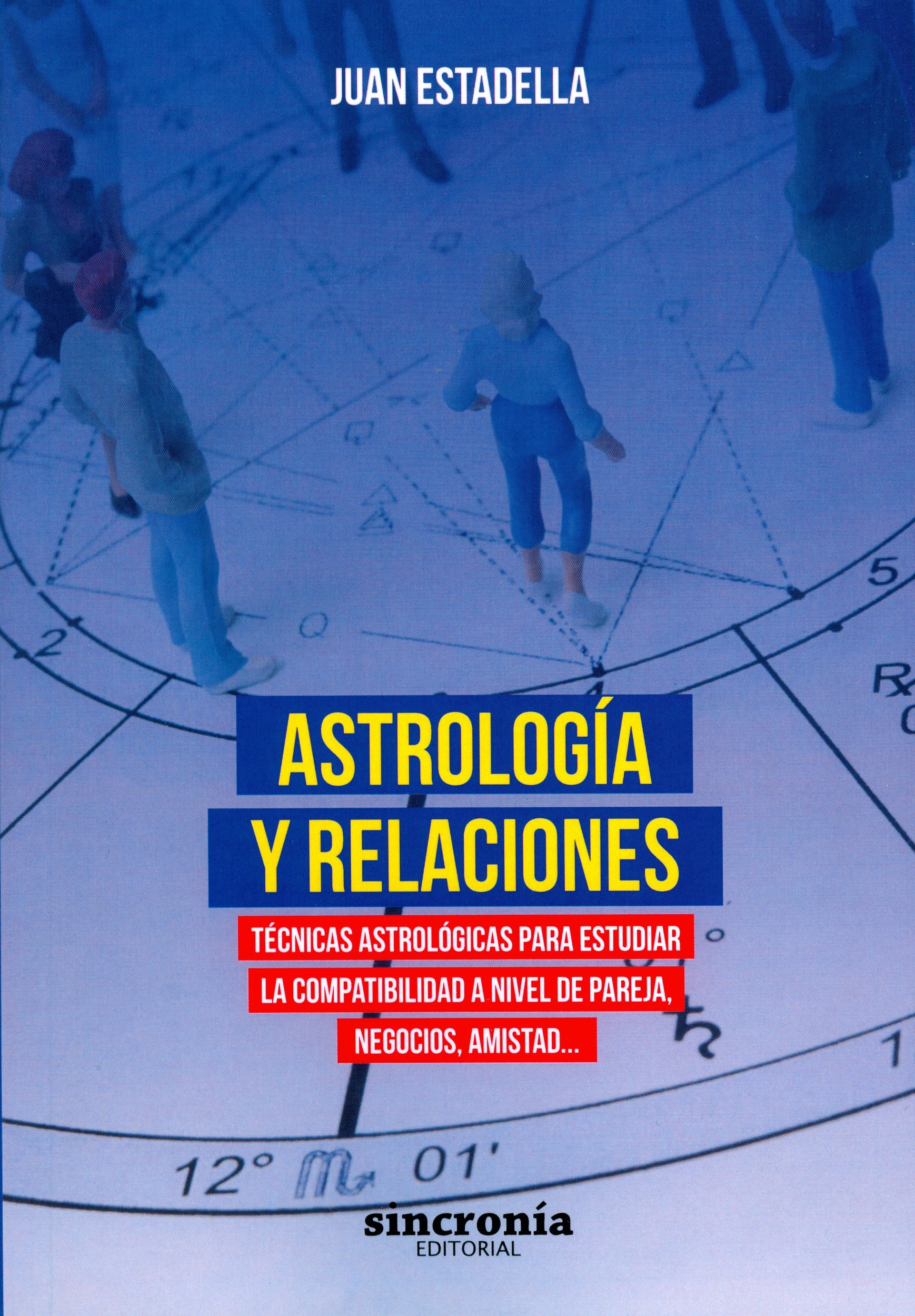 Astrologia Y Relaciones Tecnicas Astrologicas Para Estudiar La Compatibilidad A Nivel De Pareja Negocios Amistad Spanish Edition Estadella Ferrater Juan Amazon Com Books