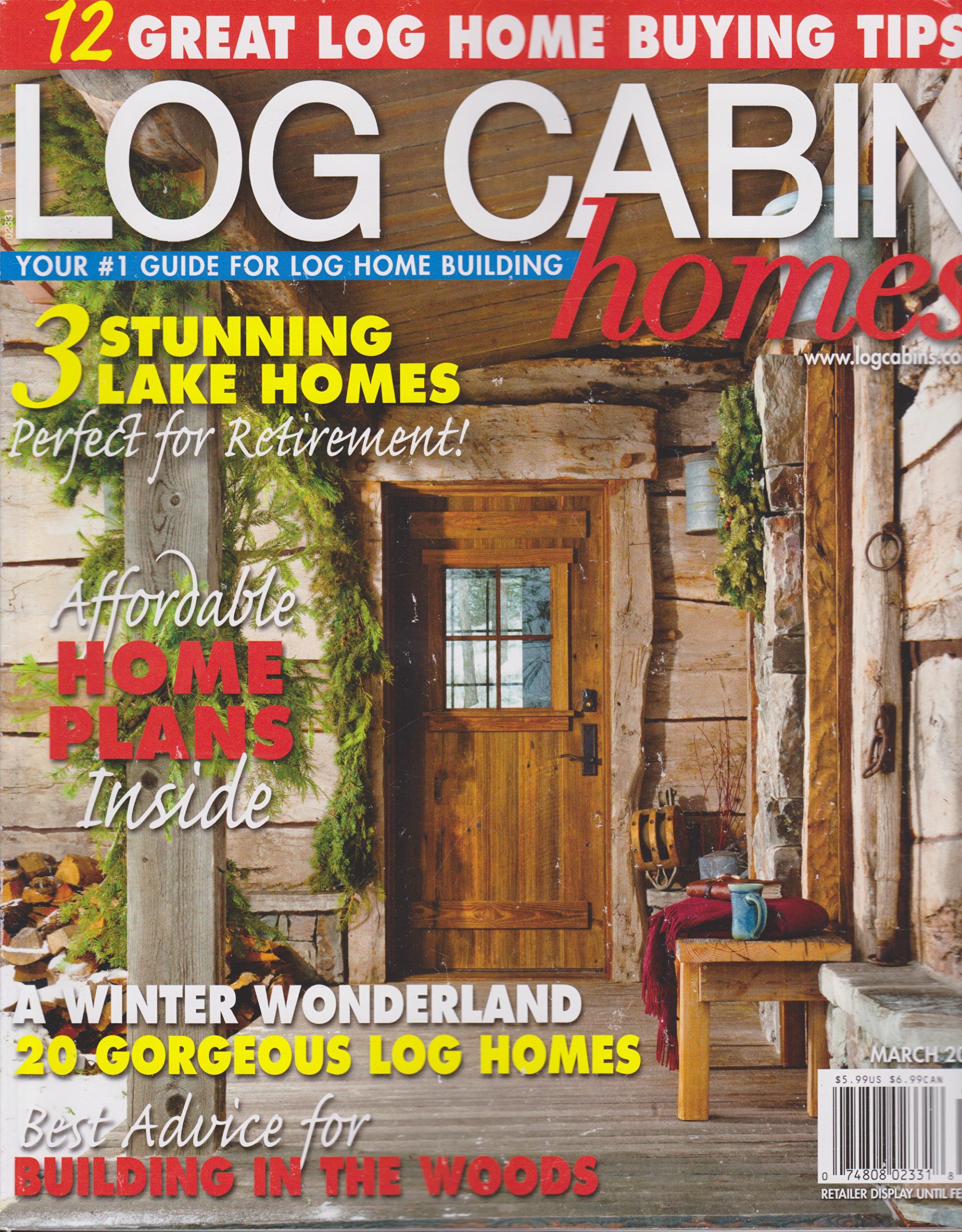 Log Cabin Homes Magazine March 2018 Amazon Com Books