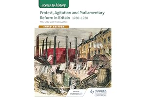 Access to History: Protest, Agitation and Parliamentary Reform in Britain 1780-1928 for Edexcel
