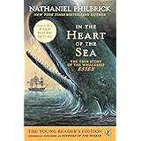 In the Heart of the Sea (Young Readers Edition): The True Story of the Whaleship Essex