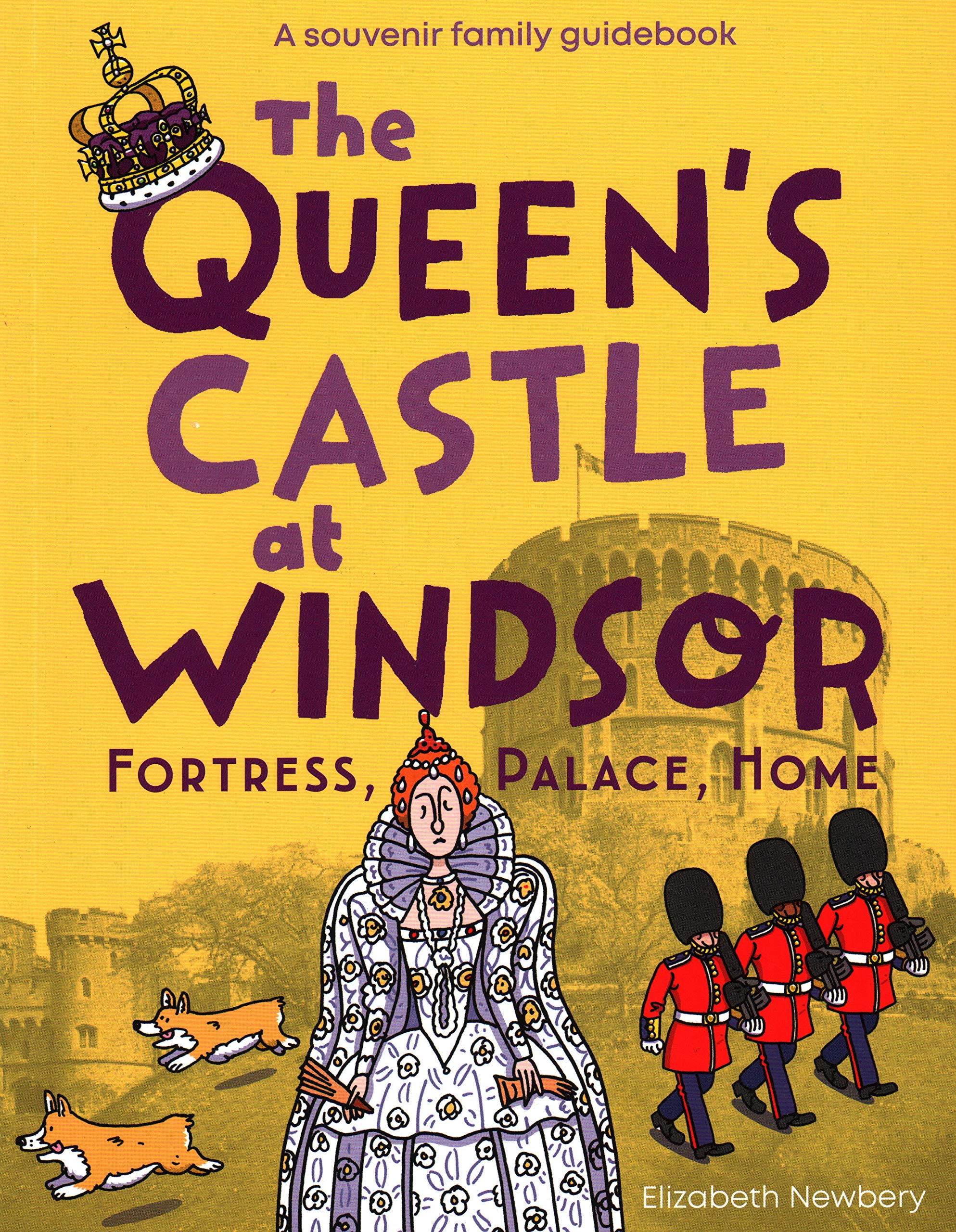 The Queen S Castle At Windsor Fortress Palace Home Amazon Co Uk Elizabeth Newbery 9781785512155 Books The Queen S Castle At Windsor Fortress Palace Home Amazon Co Uk Elizabeth Newbery 9781785512155 Books