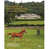 Equestrian Life: From Riding Houses to Country Estates