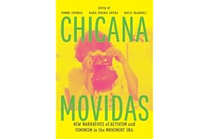 Chicana Movidas: New Narratives of Activism and Feminism in the Movement Era