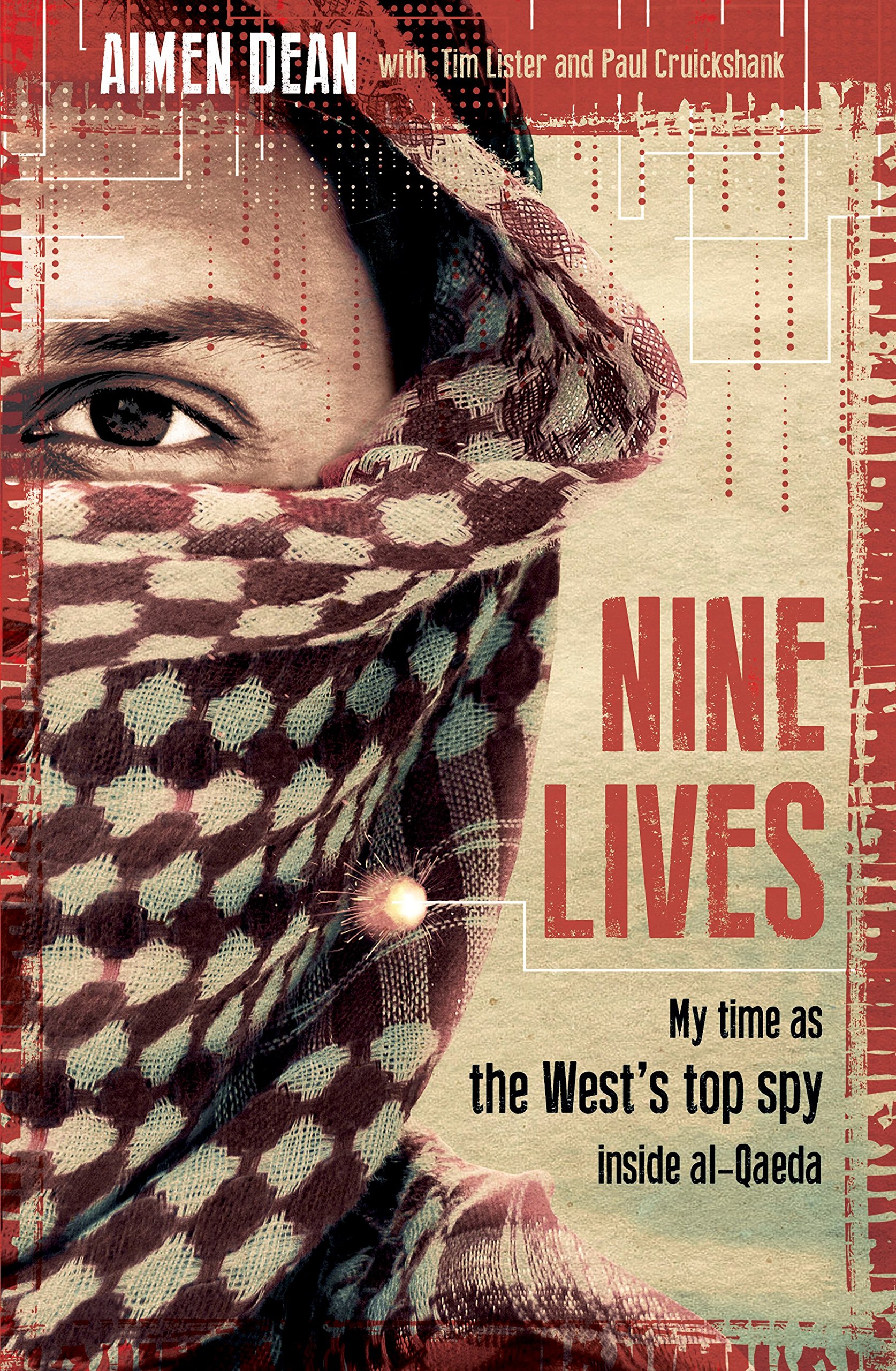 My time as the West's top spy inside al-Qaeda - Aimen Dean, Tim Lister, Paul Cruickshank