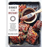 Dinner in an Instant: 75 Modern Recipes for Your Pressure Cooker, Multicooker, and Instant Pot® : A Cookbook book cover Dinner in an Instant: 75 Modern Recipes for Your Pressure Cooker, Multicooker, and Instant Pot® : A Cookbook book cover