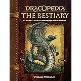 Dracopedia The Bestiary: An Artist's Guide to Creating Mythical Creatures