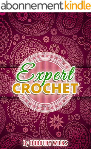 Download Crocheting: Crochet for Experts (Intarsia Crochet, Fair Isle Crochet, Tapestry Crochet, and Filet Crochet) (English Edition) PDF