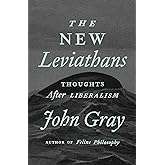 The New Leviathans: Thoughts After Liberalism