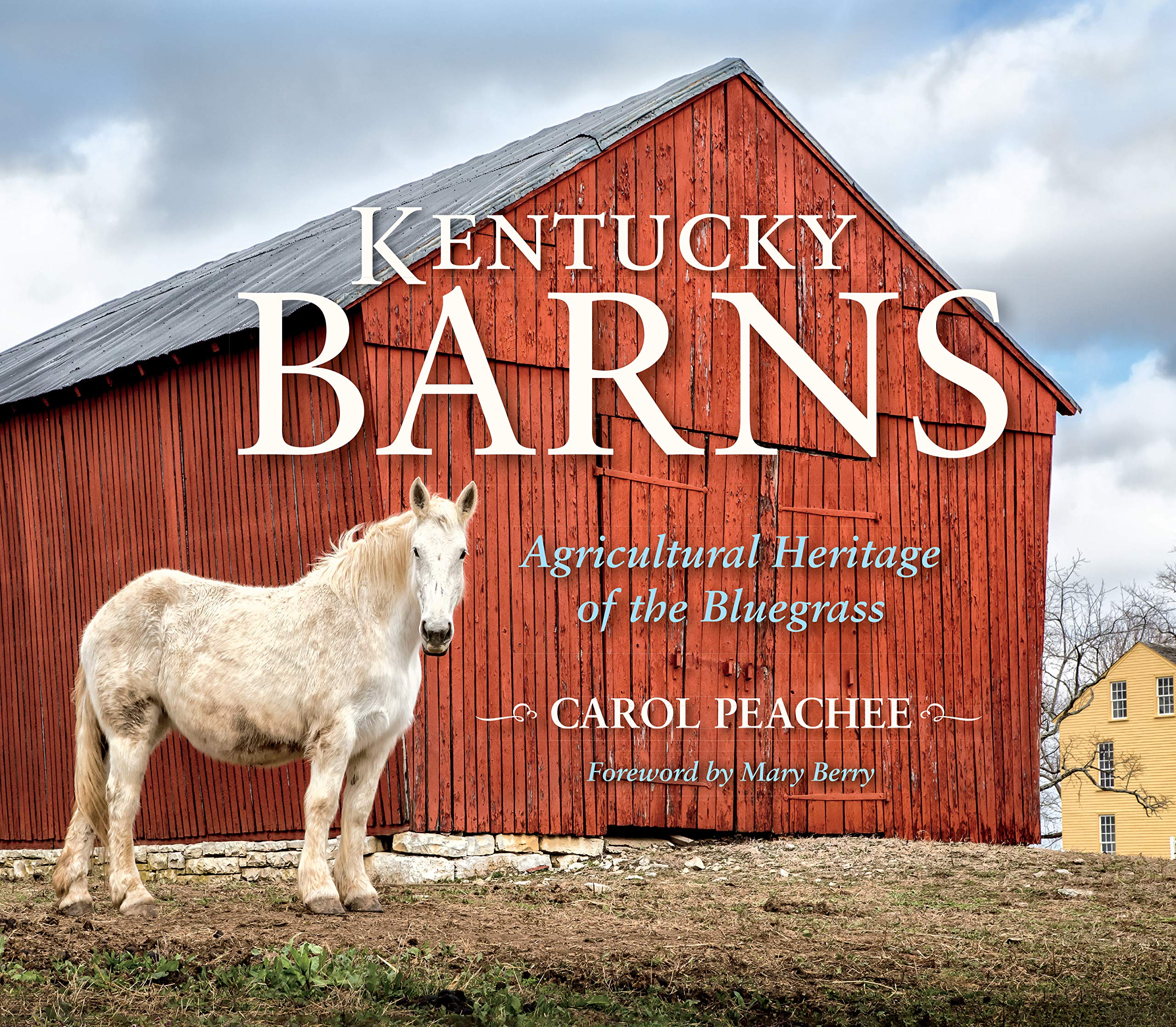 Kentucky Barns Agricultural Heritage Of The Bluegrass Carol