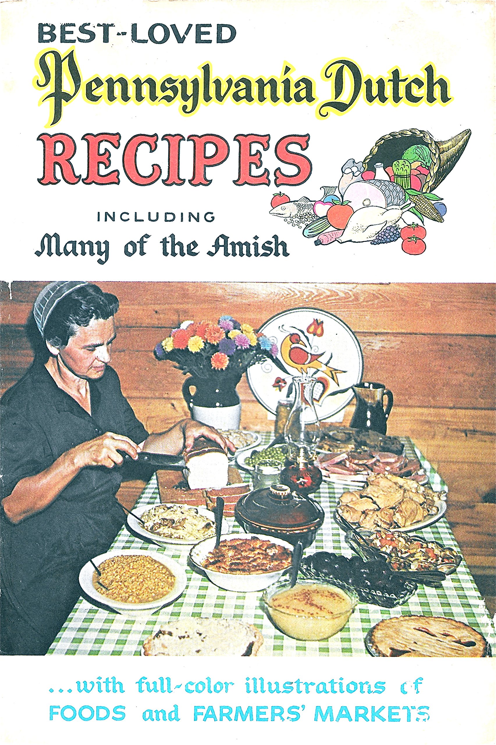 Best Loved Pennsylvania Dutch Recipes Including Many Of The Amish