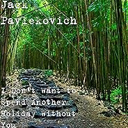 I Don't Want to Spend Another Holiday Without You