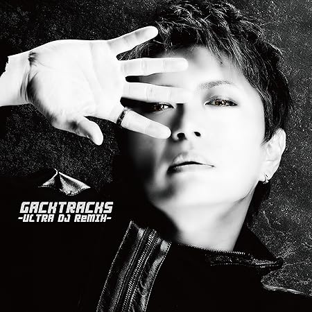 >GACKTracks-ULTRA DJ ReMIX-