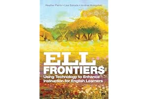 ELL Frontiers: Using Technology to Enhance Instruction for English Learners