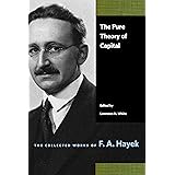The Pure Theory of Capital (The Collected Works of F. A. Hayek)