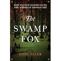 The Swamp Fox: How Francis Marion Saved the American Revolution book cover The Swamp Fox: How Francis Marion Saved the American Revolution book cover