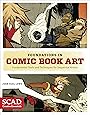Foundations in Comic Book Art: SCAD Creative Essentials (Fundamental Tools and Techniques for Sequential Artists)