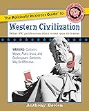 The Politically Incorrect Guide to Western Civilization (The Politically Incorrect Guides)