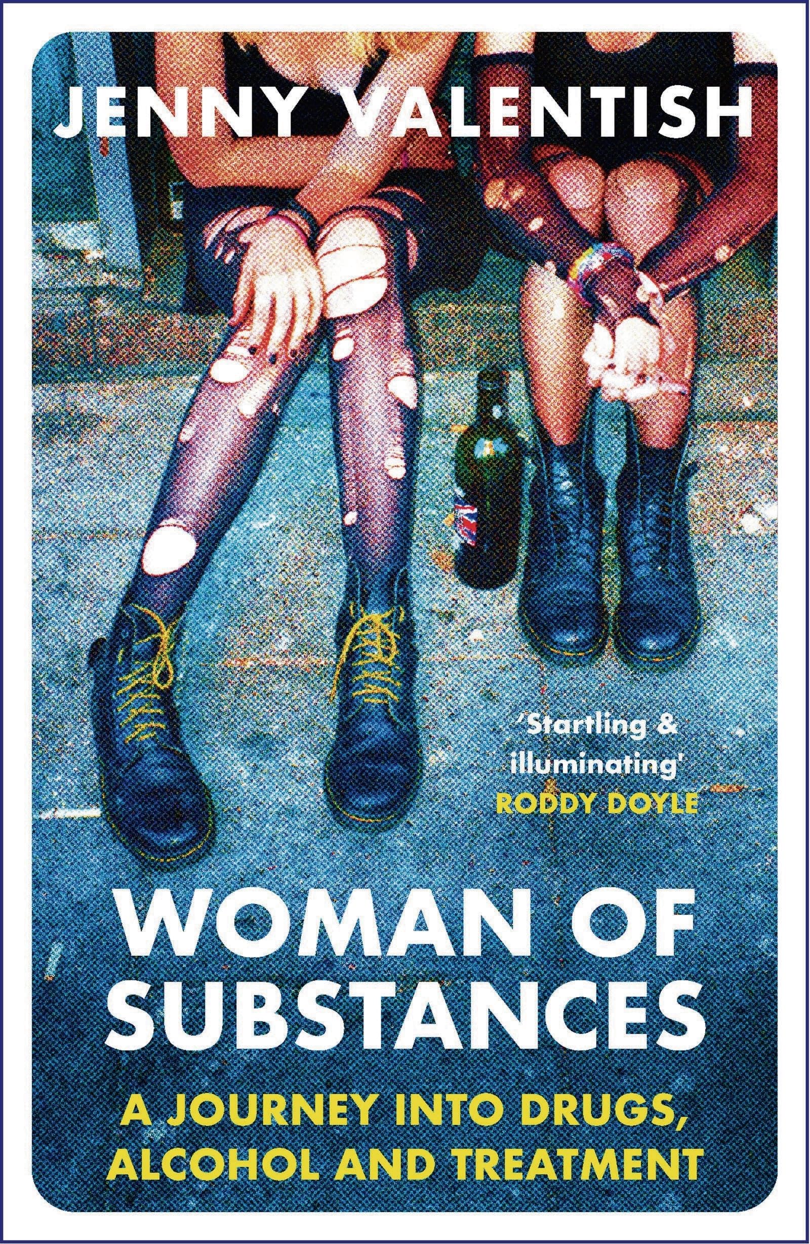 Woman of Substances: A Journey into Drugs, Alcohol and Treatment