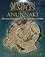 African Temples of the Anunnaki: The Lost Technologies of the Gold Mines of Enki