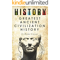 History: Greatest Ancient Civilization History (History Rome, Romans, Egypt, SPQR, Aztec, Ancient China, Ancient Greece… book cover History: Greatest Ancient Civilization History (History Rome, Romans, Egypt, SPQR, Aztec, Ancient China, Ancient Greece… book cover