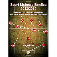 Sport Lisboa e Benfica 2013/2014: Uma visão sobre o Modelo de Jogo de Jorge Jesus e sua operacionalização (Portuguese… book cover