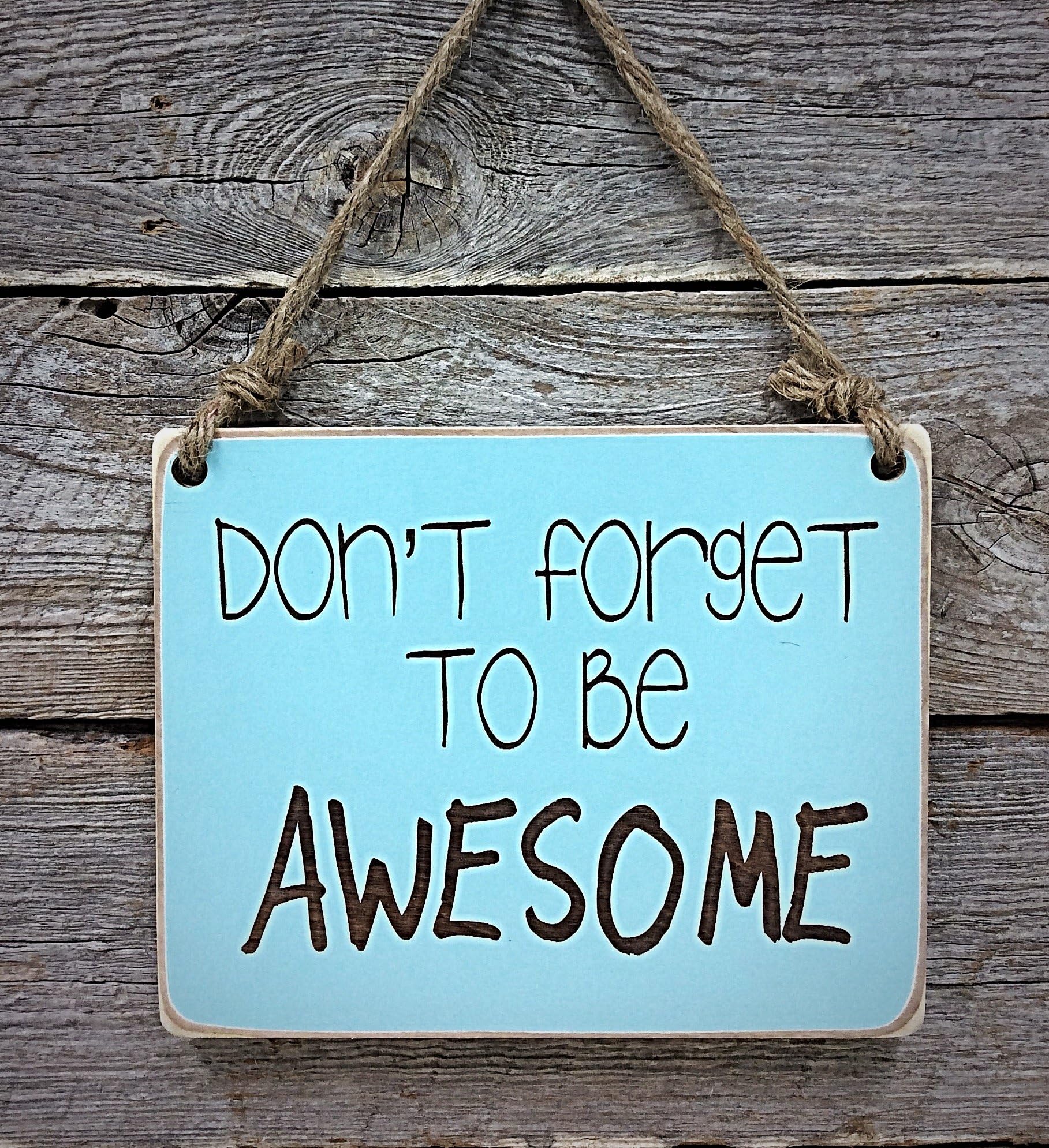Don't Forget to be Awesome - Small Hanging Sign - Kid's Room Decor