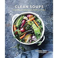 Clean Soups: Simple, Nourishing Recipes for Health and Vitality [A Cookbook] book cover