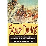 Scalp Dance: Indian Warfare on the High Plains, 1865-1879
