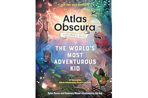 The Atlas Obscura Explorer’s Guide for the World’s Most Adventurous Kid