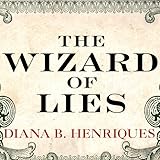 The Wizard of Lies: Bernie Madoff and the Death of Trust