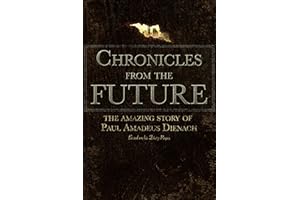Chronicles From The Future: The amazing story of Paul Amadeus Dienach