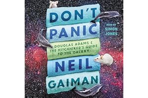 Don't Panic: Douglas Adams and the Hitchhiker's Guide to the Galaxy