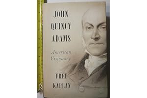 John Quincy Adams: American Visionary