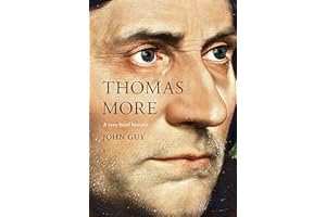 Thomas More: A Very Brief History (Very Brief Histories Book 0)