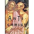 Antichrist: Two Thousand Years of the Human Fascination With Evil