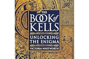 The Book of Kells: Unlocking the Enigma
