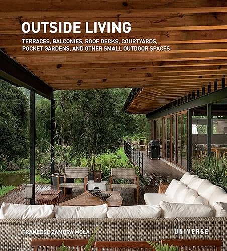 Download Outside Living: Terraces, Balconies, Roof Decks, Courtyards, Pocket Gardens, and Other Small Outdoor Spaces PDF