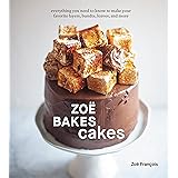 Zoë Bakes Cakes: Everything You Need to Know to Make Your Favorite Layers, Bundts, Loaves, and More [A Baking Book]