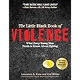 The Little Black Book Violence: What Every Young Man Needs to Know About Fighting
