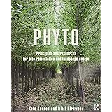 Phyto: Principles and Resources for Site Remediation and Landscape Design
