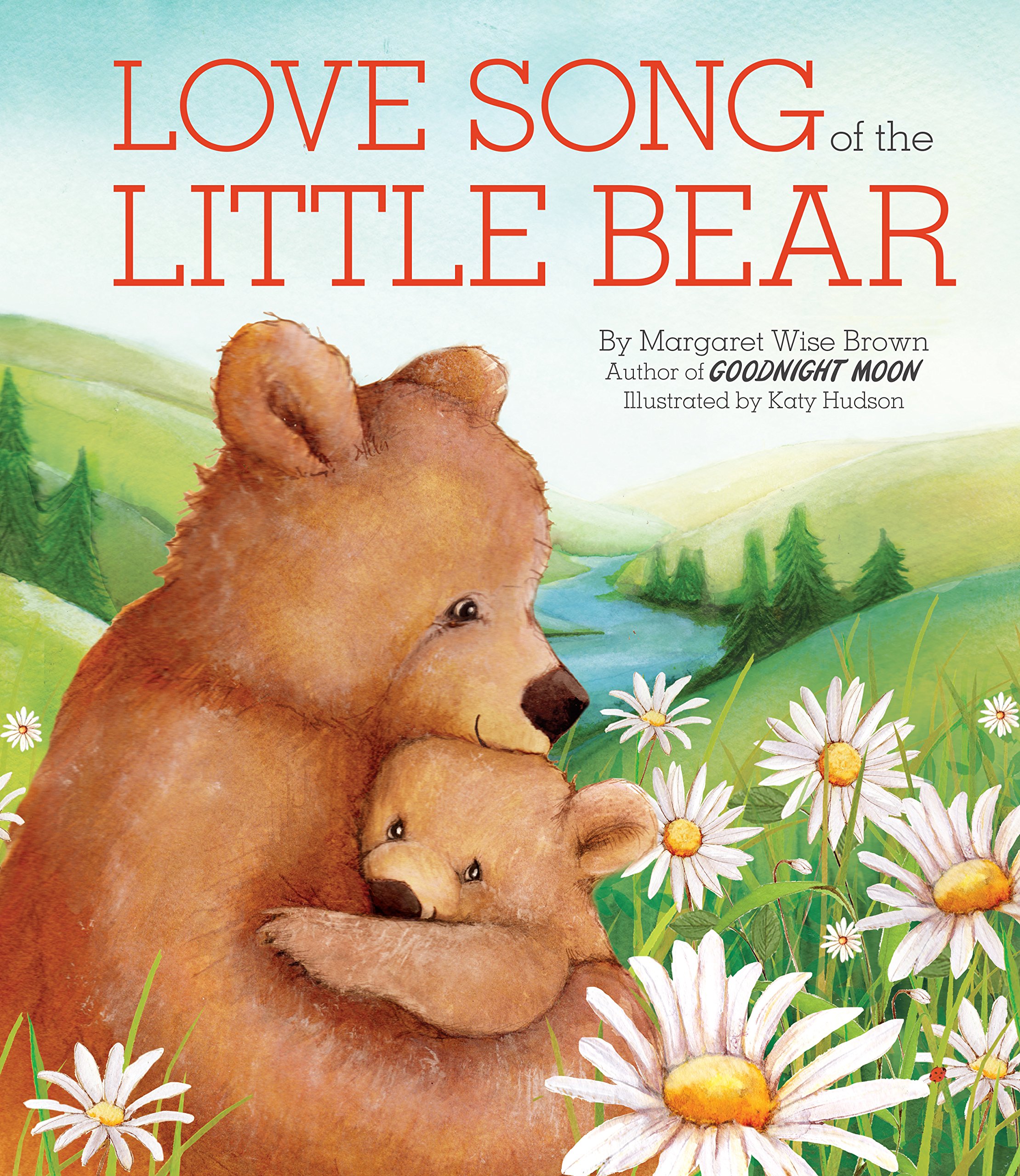 Love Song of the Little Bear: Brown, Margaret Wise, Hudson, Katy: 9781474865968: Amazon.com: Books