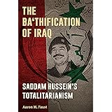 The Ba'thification of Iraq: Saddam Hussein's Totalitarianism