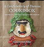 A Confederacy of Dunces Cookbook: Recipes from Ignatius J. Reilly's New Orleans