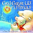 God Gave Us Christmas: Bergren, Lisa Tawn, Hohn, David: 9781400071753 ...