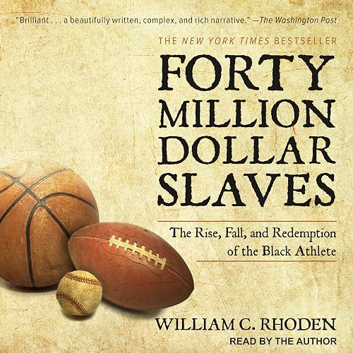 Download Forty Million Dollar Slaves: The Rise, Fall, and Redemption of the Black Athlete PDF